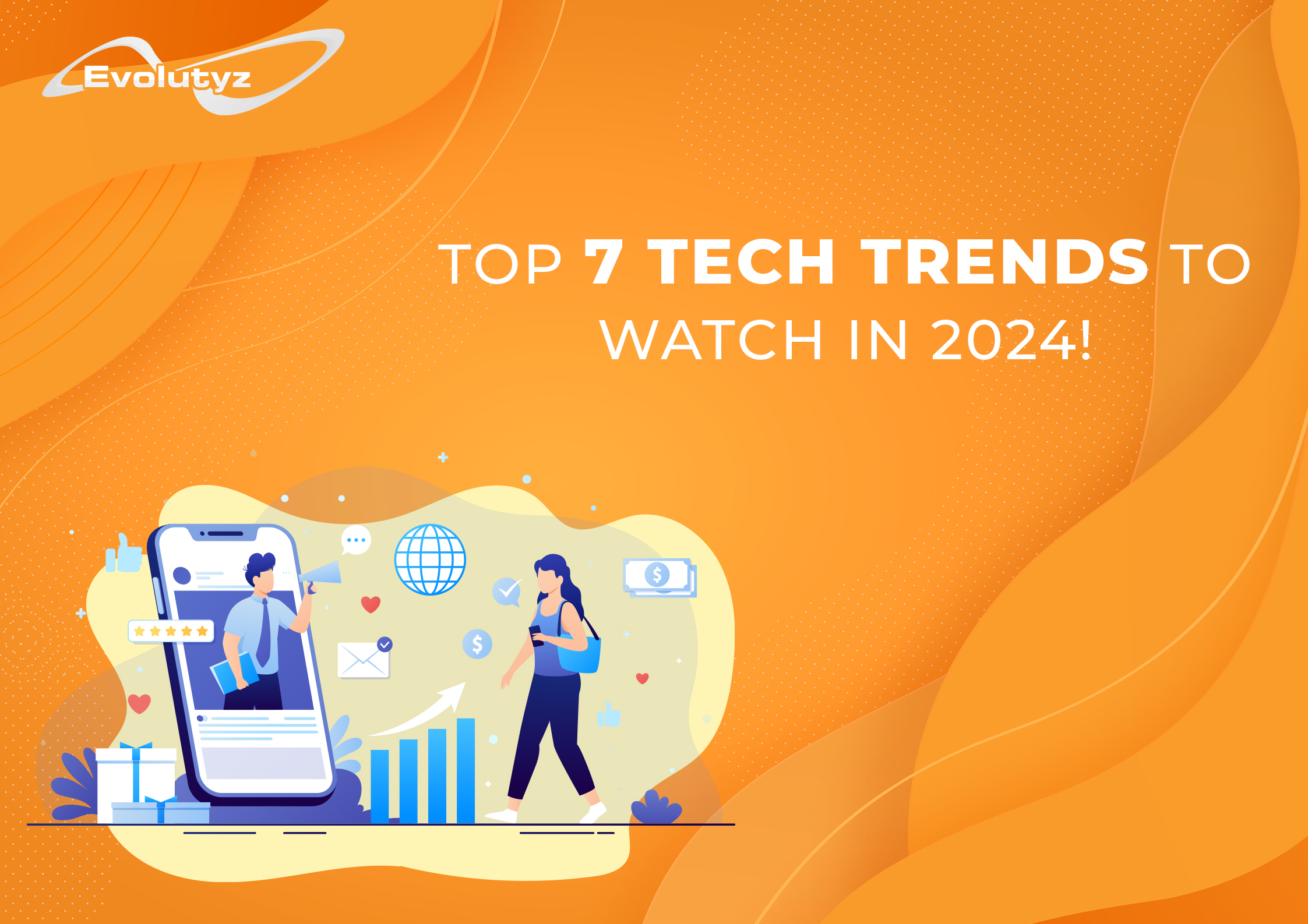 Top 7 Tech Trends To Watch In 2024 Evolutyz Top 7 Tech Trends To Watch In 2024 Evolutyz